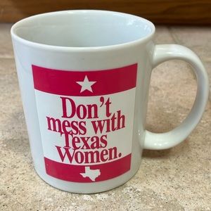 Don’t Mess with Texas Women coffee mug